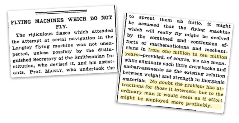 In 1903, the New York Times predicted that it would take at least 10,000,000 years for airplanes to be developed